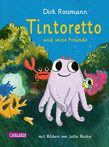 Tintoretto und seine Freunde: Zauberhafte Unterwasser-Abenteuer über Freundschaft, Natur und Klimaschutz | Zum Vorlesen ab 4 Jahren - SPIEGEL Bestseller Platz 1